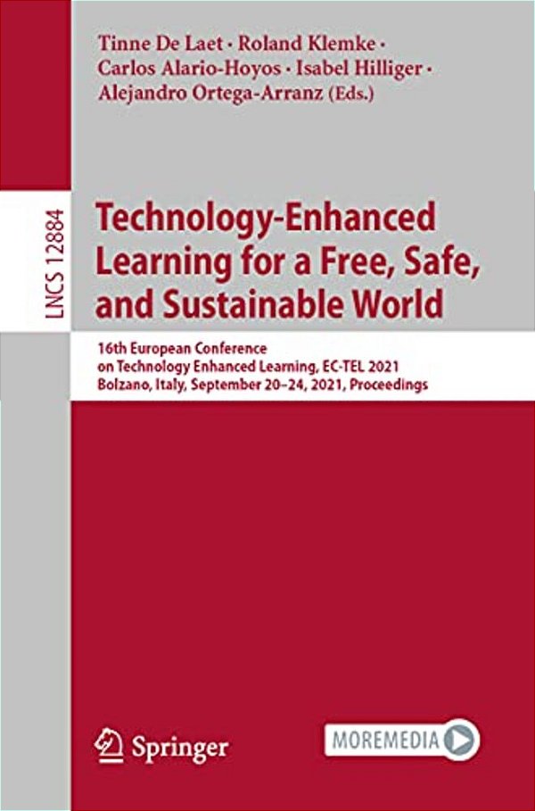 Technology-Enhanced Learning For A Free, Safe, And Sustainable World: 16Th European Conference On Technology Enhanced Learning, Ec-Tel 2021, Bolzano,-..