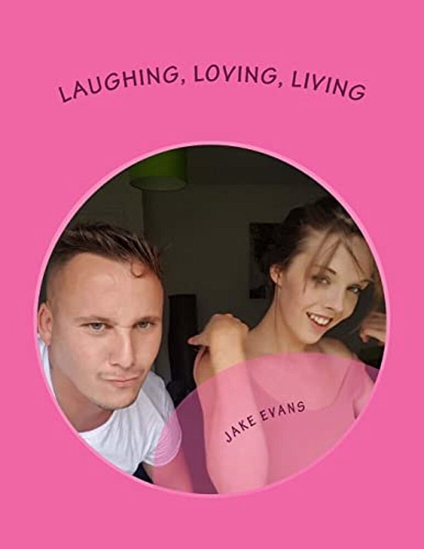 Laughing, Loving, Living-..