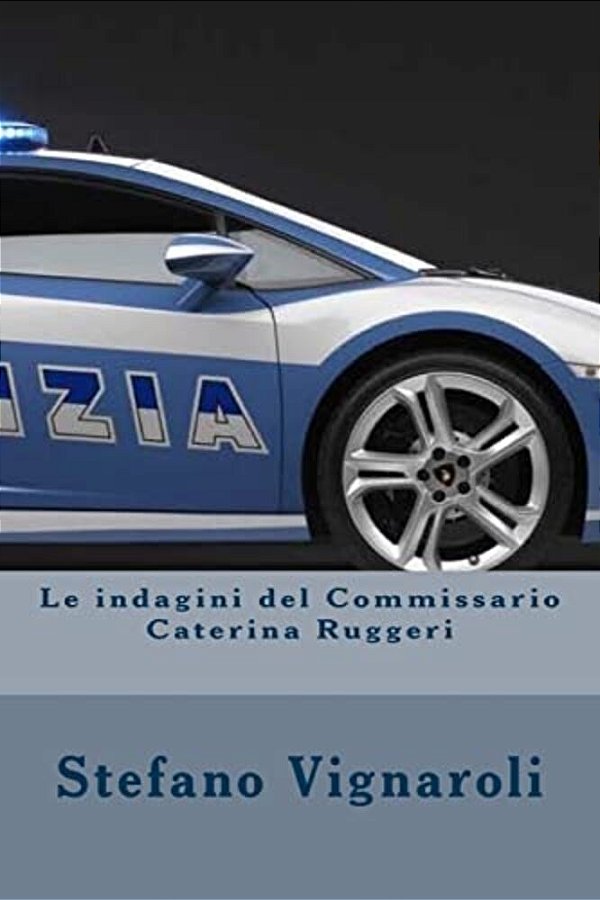 Le Indagini Del Commissario Caterina Ruggerii-..