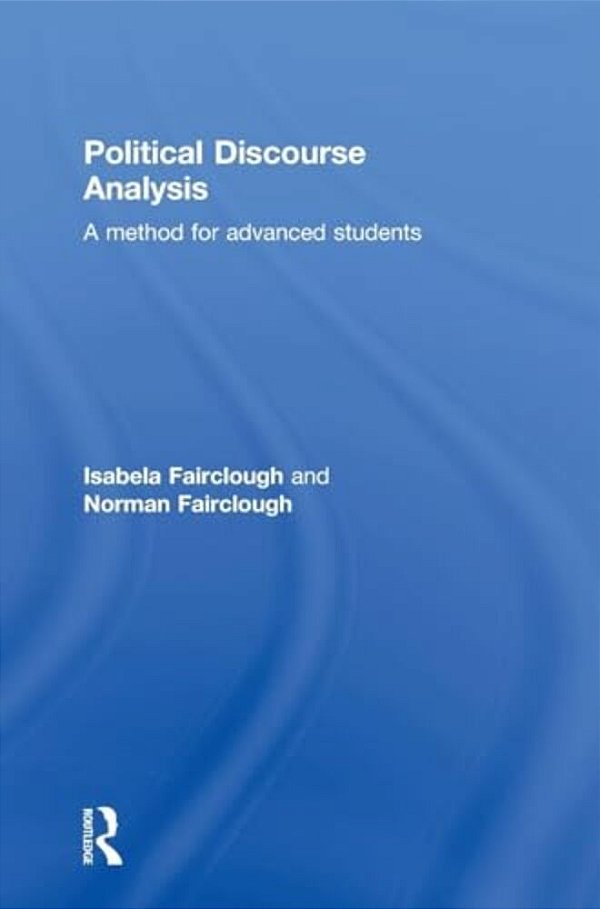 Political Discourse Analysis: A Method For Advanced Students-..