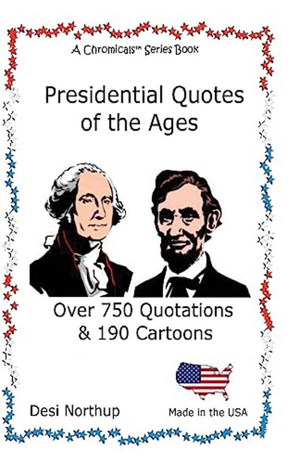 Presidential Quotes Of The Ages: Quips, Quotes & Trivia In Black And White-..