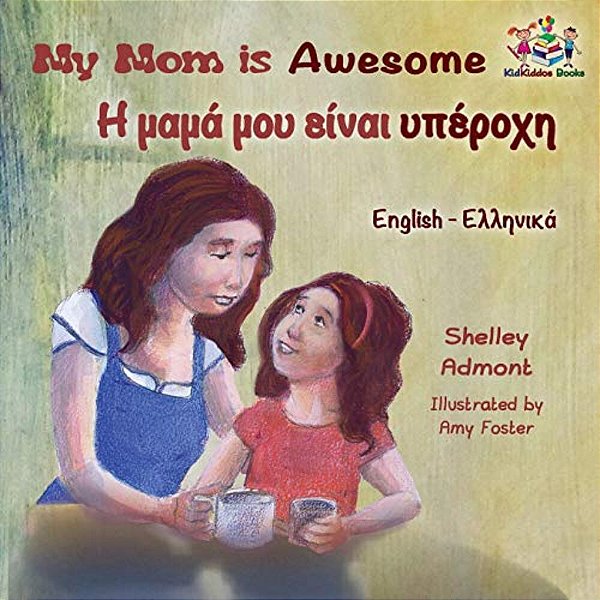 My Mom Is Awesome: English Greek-..