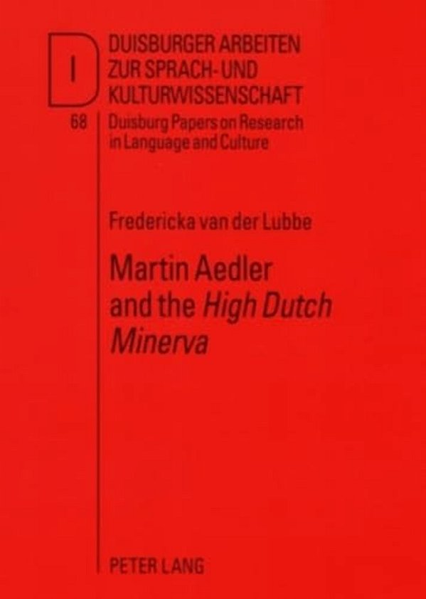 Martin Aedler And The «High Dutch Minerva»: The First German Grammar For The English-..