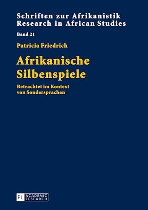 Afrikanische Silbenspiele: Betrachtet Im Kontext Von Sondersprachen-..