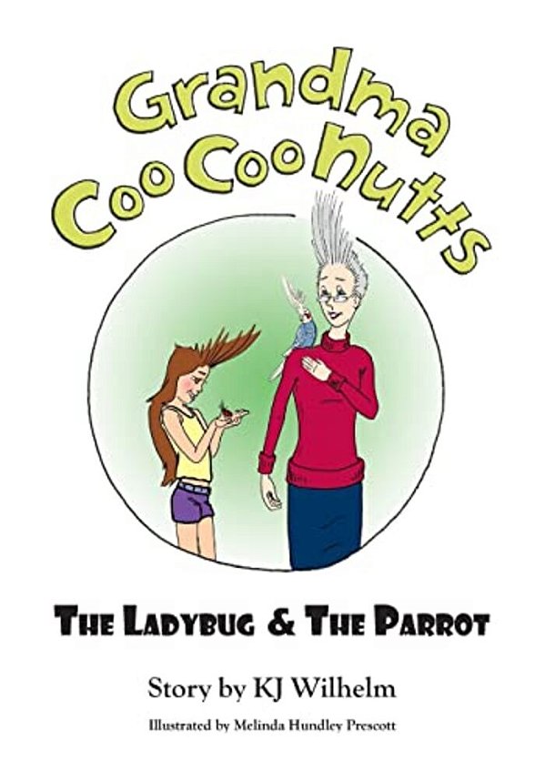 Grandma Coo Coo Nutts: The Ladybug & The Parrot-..
