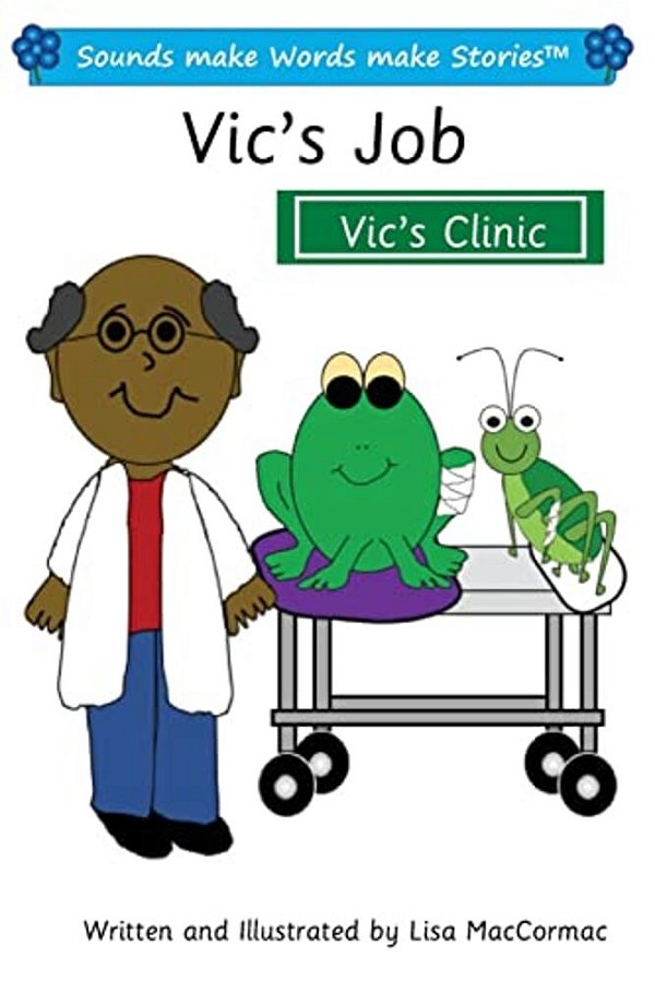 Vic's Job: Sounds Make Words Make Stories, Entry Level, Series 1, Book 6-..