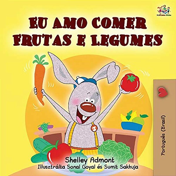 I Love To Eat Fruits And Vegetables (Portuguese Brazilian Edition)-..