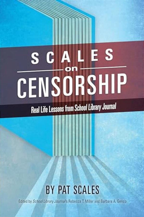 Scales On Censorship: Real Life Lessons From School Library Journal-..
