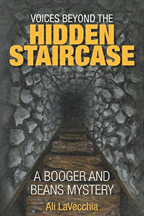 Voices Beyond The Hidden Staircase: A Booger And Beans Mystery-..