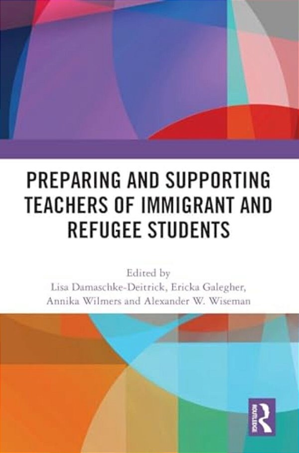 Preparing And Supporting Teachers Of Immigrant And Refugee Students-..