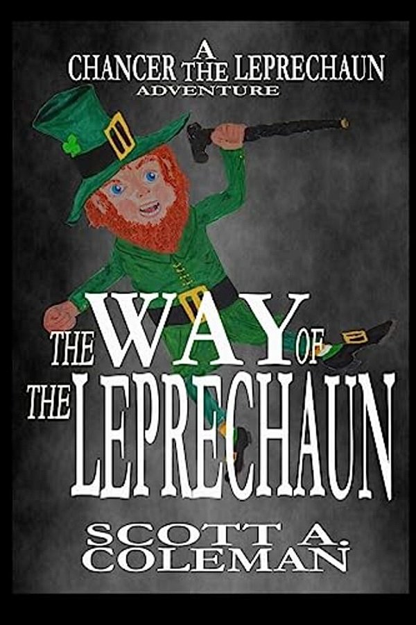 The Way Of The Leprechaun: A Chancer The Leprechaun Adventure-..