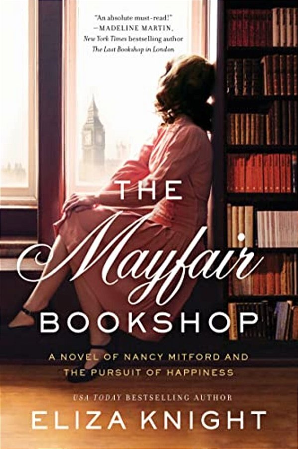 The Mayfair Bookshop: A Novel Of Nancy Mitford And The Pursuit Of Happiness-..