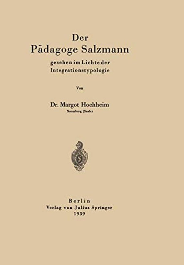 Der Pädagoge Salzmann: Gesehen Im Lichte Der Integrationstypologie-..
