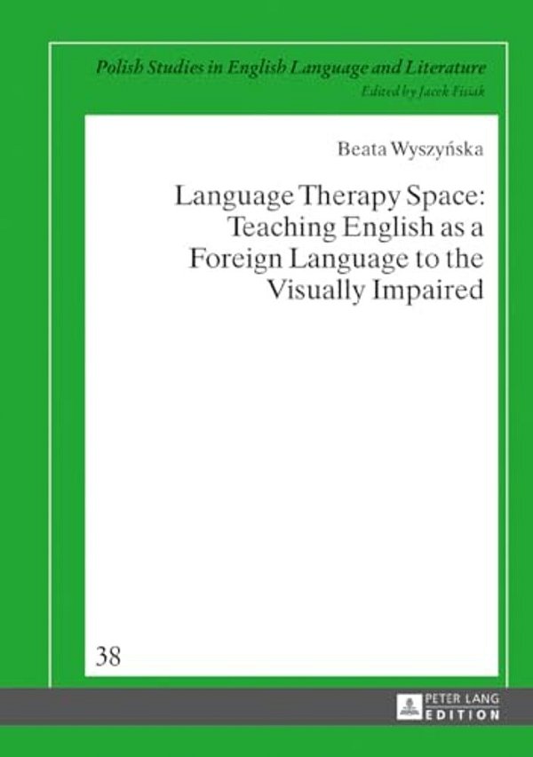 Language Therapy Space: Teaching English As A Foreign Language To The Visually Impaired-..