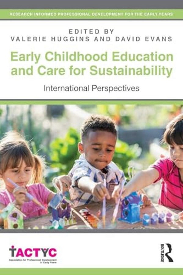 Early Childhood Education And Care For Sustainability: International Perspectives-..