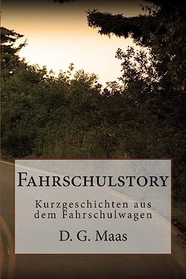 Fahrschulstory: Kurzgeschichten Aus Dem Fahrschulwagen-..
