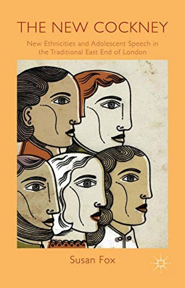The New Cockney: New Ethnicities And Adolescent Speech In The Traditional East End Of London-..