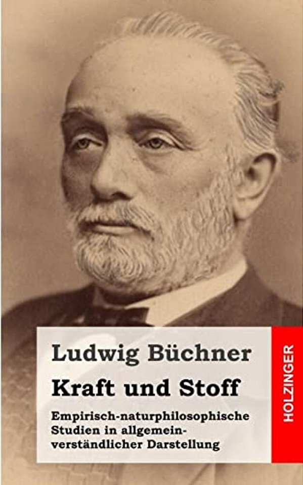 Kraft Und Stoff: Empirisch-Naturphilosophische Studien In Allgemein-Verständlicher Darstellung-..