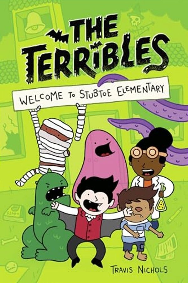 The Terribles #1: Welcome To Stubtoe Elementary-..