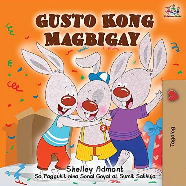 Gusto Kong Magbigay: I Love To Share - Tagalog (Filipino) Edition-..