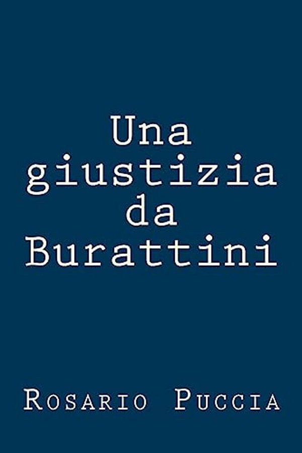 Una Giustizia Da Burattini: Legge Soddisfatta, Ma Per La Giustizia Forse La Bilancia È Rotta?-..