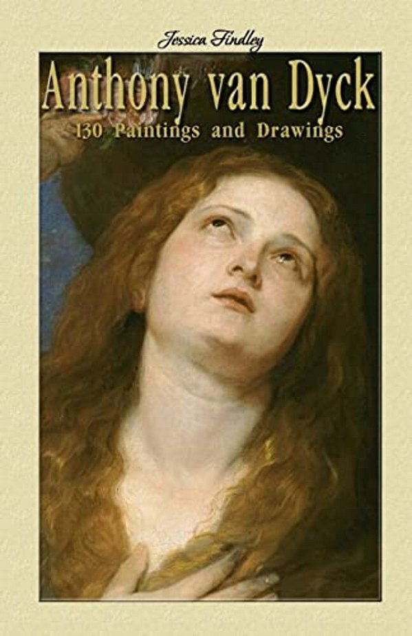 Anthony Van Dyck: 130 Paintings And Drawings-..