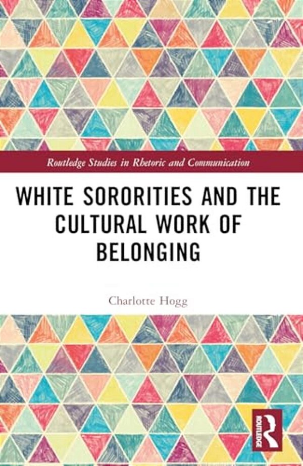 White Sororities And The Cultural Work Of Belonging-..