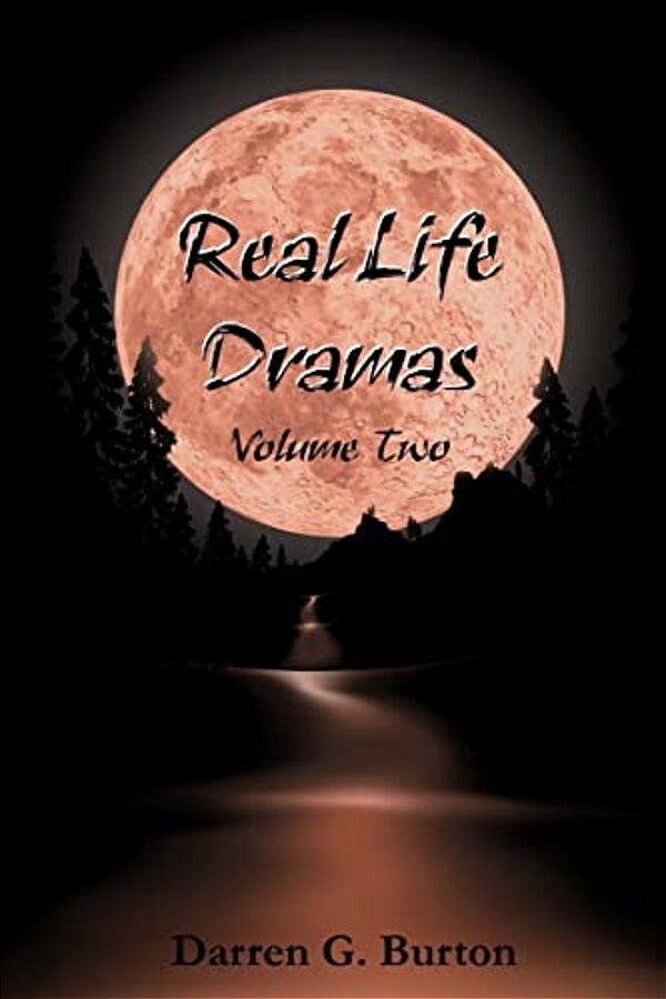 Real Life Dramas: Volume Two-..