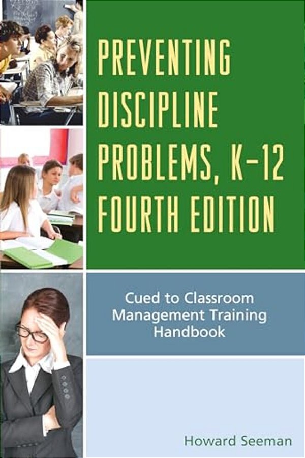 Preventing Discipline Problems, K-12: Cued To Classroom Management Training Handbook-..