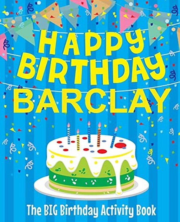 Happy Birthday Barclay - The Big Birthday Activity Book: (Personalized Children's Activity Book)-..
