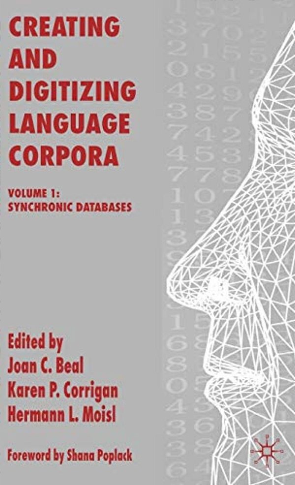 Creating And Digitizing Language Corpora: Volume 1: Synchronic Databases-..
