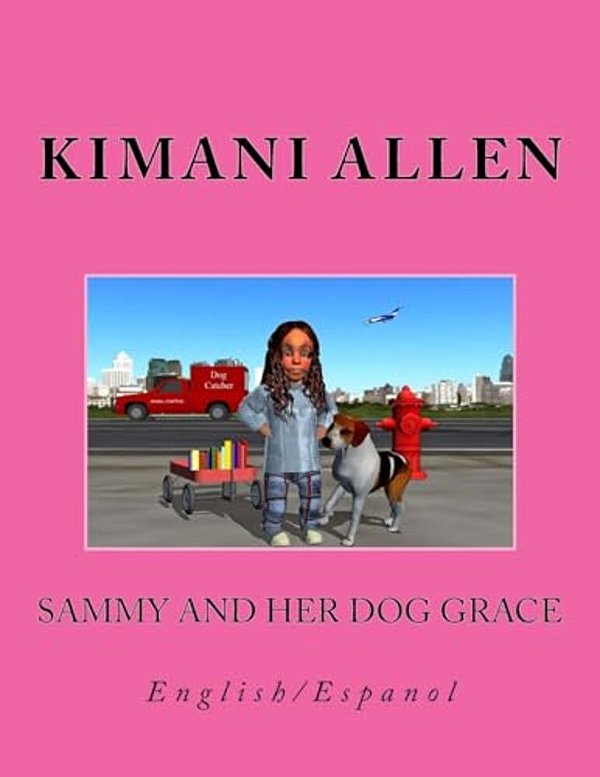 Sammy And Her Dog Grace/Sammy Y Su Perro Gracia: English & Spanish Volume-..