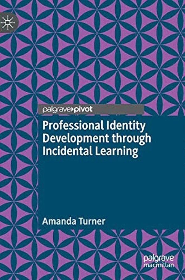 Professional Identity Development Through Incidental Learning-..