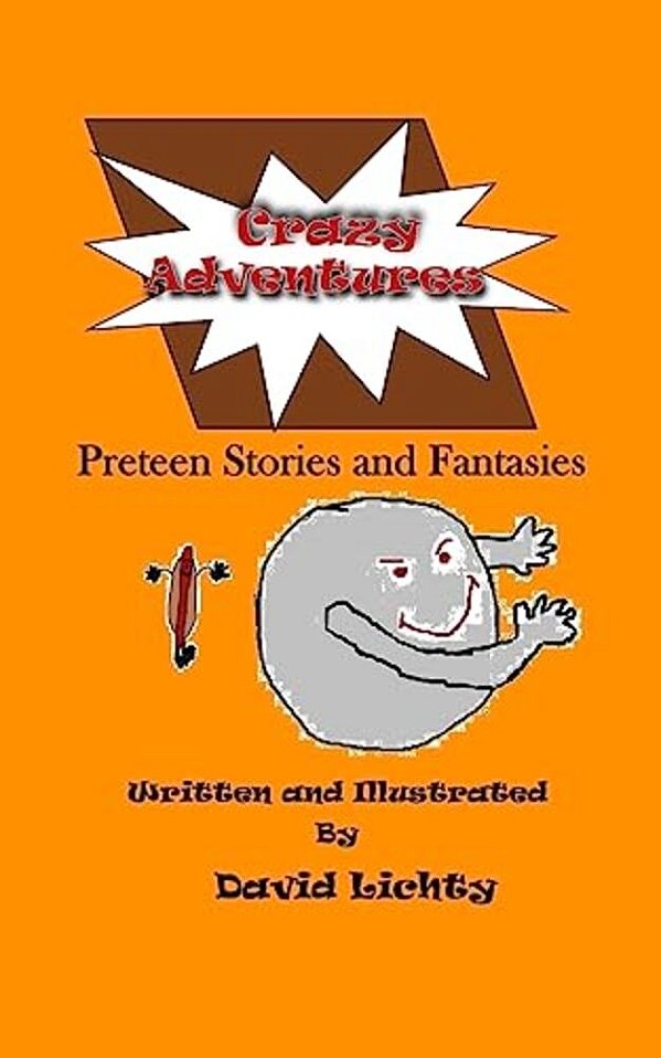 Crazy Adventures: Preteen Stories And Fantasies-..