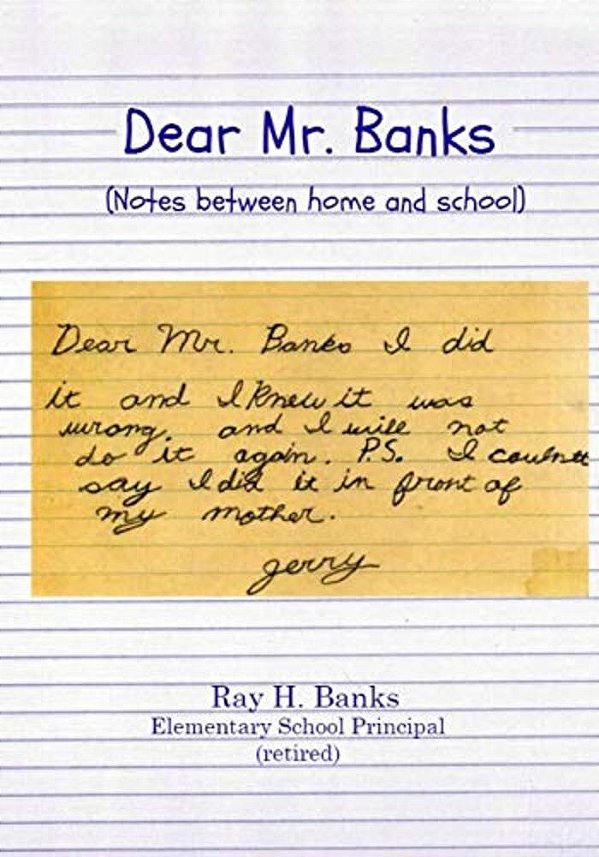 Dear Mr. Banks: Notes Between Home And School-..