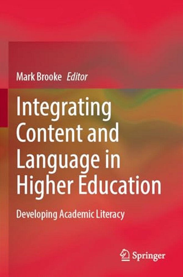 Integrating Content And Language In Higher Education: Developing Academic Literacy-..