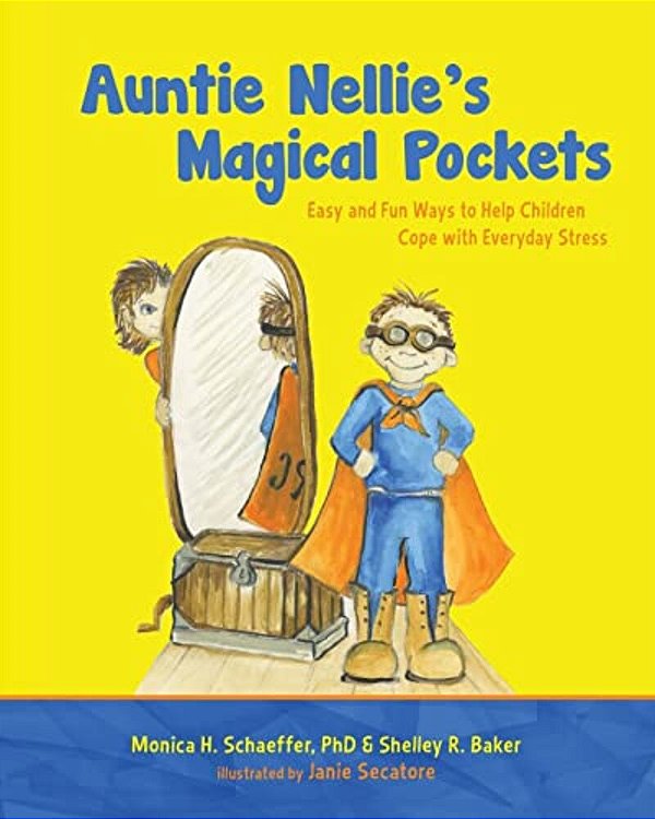 Auntie Nellie's Magical Pockets: Easy And Fun Ways To Help Children Cope With Everyday Stress-..