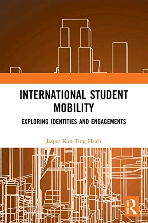 International Student Mobility: Exploring Identities And Engagements-..