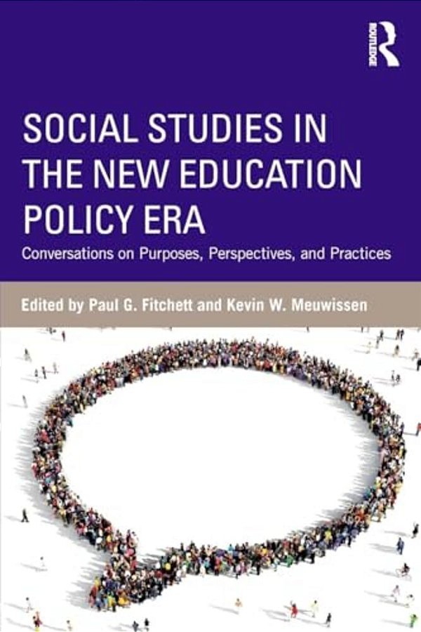 Social Studies In The New Education Policy Era: Conversations On Purposes, Perspectives, And Practices-..