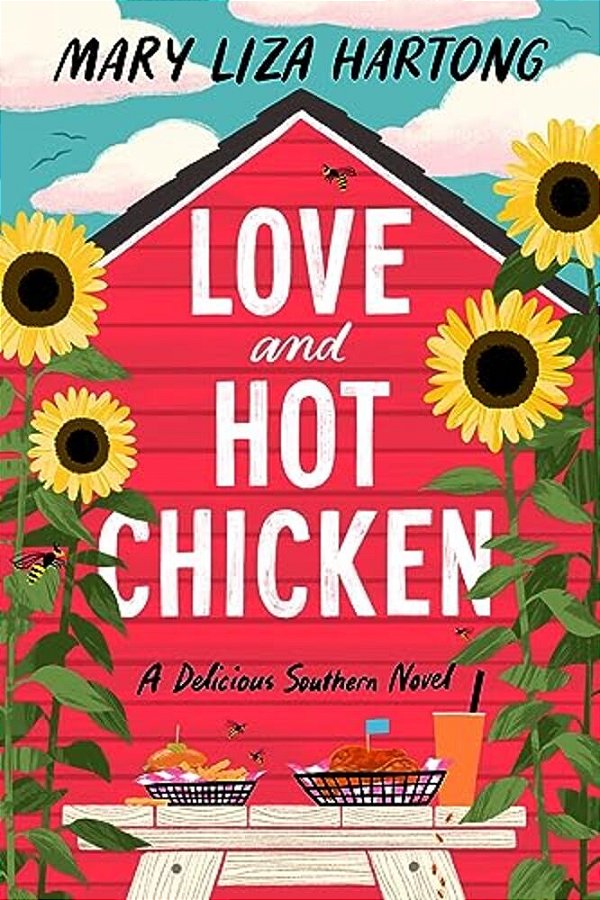 Love And Hot Chicken: A Delicious Southern Novel-..