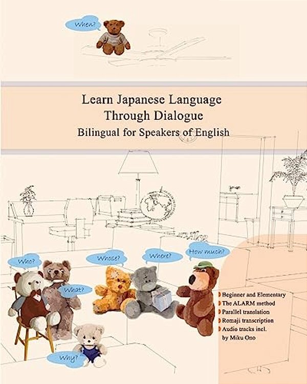 Learn Japanese Language Through Dialogue: Bilingual For Speakers Of English Beginner And Elementary (A1 A2)-..