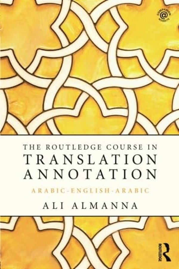The Routledge Course In Translation Annotation: Arabic-English-arabic-..