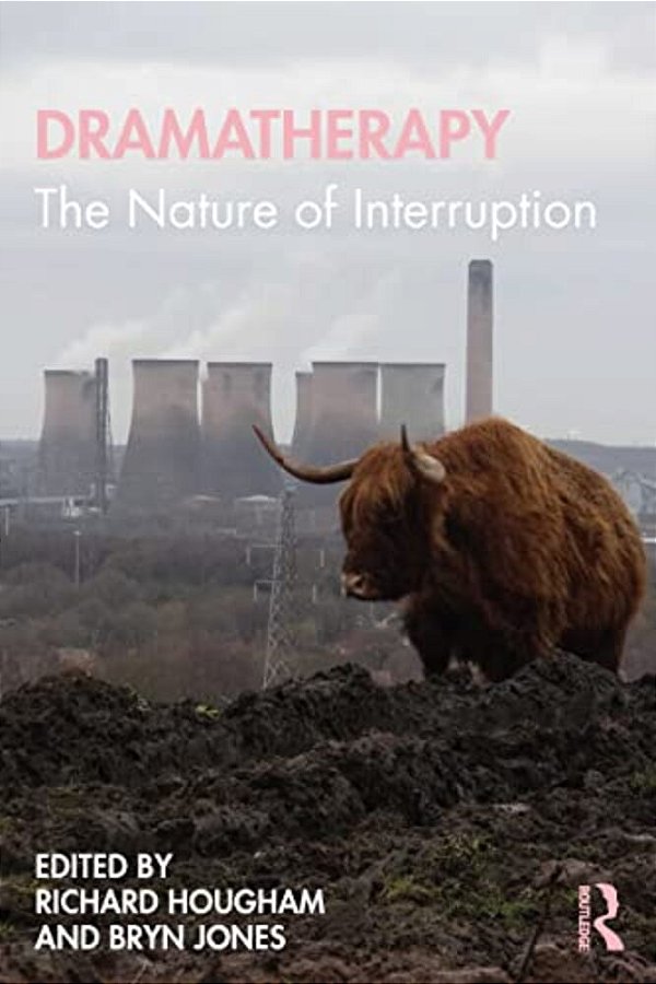 Dramatherapy: The Nature Of Interruption-..