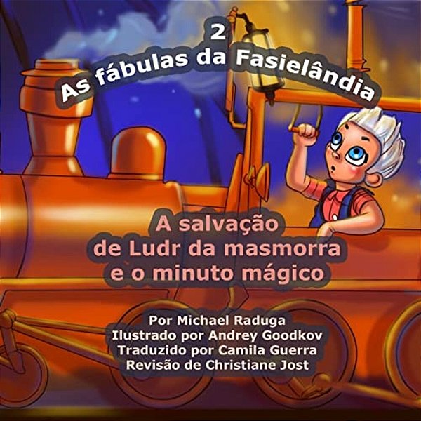 As Fábulas Da Fasielândia - 2: A Salvação De Ludr Da Masmorra E O Minuto Mágico-..