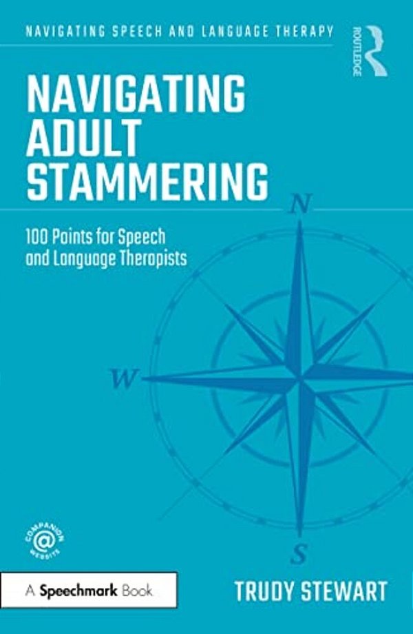 Navigating Adult Stammering: 100 Points For Speech And Language Therapists-..
