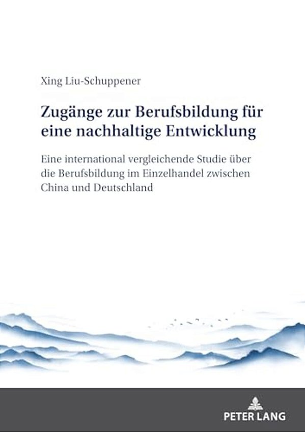 Zugaenge Zur Berufsbildung Fuer Eine Nachhaltige Entwicklung: Eine International Vergleichende Studie Ueber Die Berufsbildung Im Einzelhandel Zwischen-..