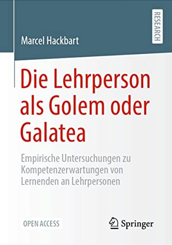 Die Lehrperson Als Golem Oder Galatea: Empirische Untersuchungen Zu Kompetenzerwartungen Von Lernenden An Lehrpersonen-..