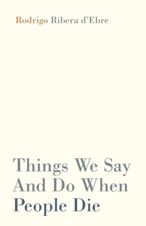 Things We Say And Do When People Die-..