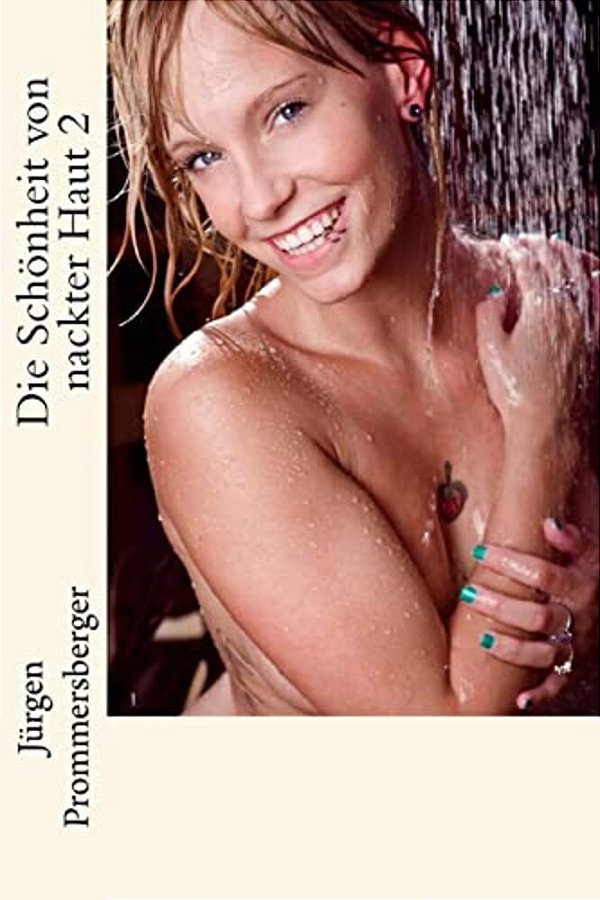Die Schönheit Von Nackter Haut 2-..