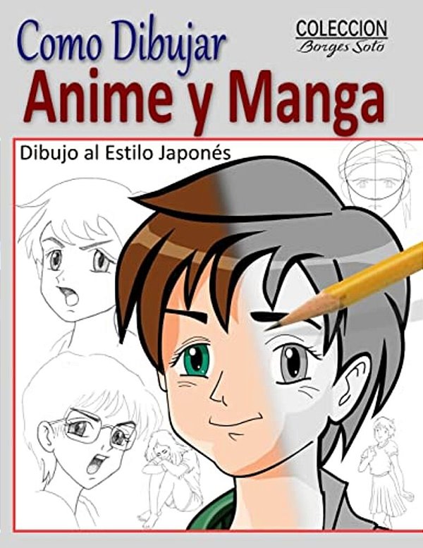 Como Dibujar Anime Y Manga/Dibujo Al Estilo Japones: Fundamentos Para El Diseno De Personajes - Movimiento Y Perspectiva-..
